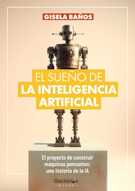 EL SUE�O DE LA INTELIGENCIA ARTIFICIA