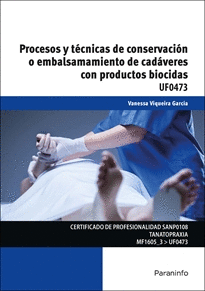 PROCESOS Y TECNICAS DE CONSERVACION O EMBALSAMAMIENTO DE CADAVERES CON PRODUCTOS BIOCIDAS