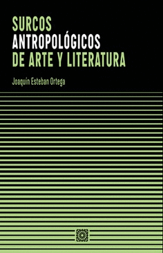 SURCOS ANTROPOL�GICOS DE ARTE Y LITERATURA