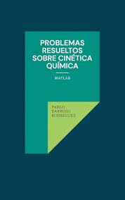 PROBLEMAS RESUELTOS SOBRE CIN�TICA QU�MICA