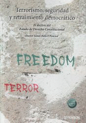 TERRORISMO, SEGURIDAD Y RETRAIMIENTO DEMOCRTICO: EL DECLIVE DEL ESTADO DE DERECHO CONSTITUCION