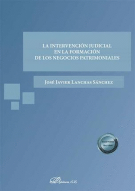 LA INTERVENCION JUDICIAL EN LA FORMACION DE LOS NEGOCIOS PATRIMONIALES