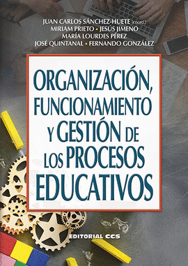 ORGANIZACIN, FUNCIONAMIENTO Y GESTIN DE LOS PROCESOS EDUCATIVOS