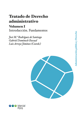 TRATADO DE DERECHO ADMINISTRATIVO 1 : INTRODUCCIN : FUNDAMENTOS