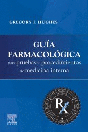 GUIA FARMACOLOGICA PARA PRUEBAS Y PROCEDIMIENTOS DE MEDICINA INTERNA