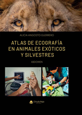 ATLAS DE ECOGRAFIA EN ANIMALES EXOTICOS Y SILVESTRES