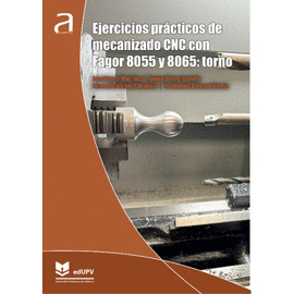 EJERCICIOS PR�CTICOS DE MECANIZADO CNC CON FAGOR 8055 Y 8065: TORNO