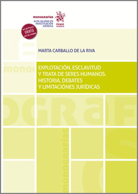 EXPLOTACION ESCLAVITUD Y TRATA DE SERES HUMANOS HISTORIA, DEBATES Y LIMITACI�N