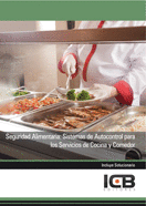 SEGURIDAD ALIMENTARIA: SISTEMAS DE AUTOCONTROL PARA LOS SERVICIOS DE COCINA Y COMEDOR