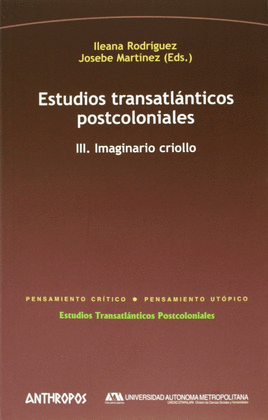 ESTUDIOS TRANSATLANTICOS POSTCOLONIALES III IMAGINARIO CRIOLLO