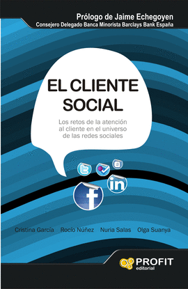 EL CLIENTE SOCIAL LOS RETOS DE LA ATENCION AL CLIENTE EN EL UNIVERSO DE LAS REDES SOCIALES