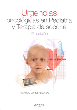 URGENCIAS ONCOLOGICAS EN PEDIATRIA Y TERAPIA DE SOPORTE
