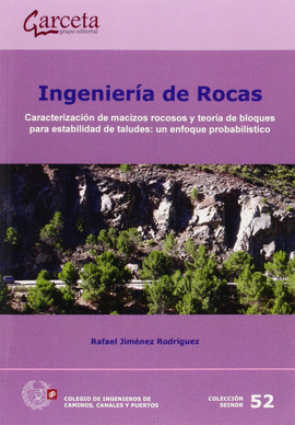 INGENIERIA DE ROCAS  CARACTERIZACI�N DE MACIZOS ROCOSOS Y APLICACI�N DE LA TEOR�A DE ROCAS UN ENFOQUE