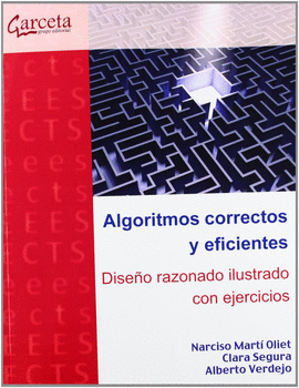 ALGORITMOS CORRECTOS Y EFICIENTES DISE�O RAZONADO ILUSTRADO CON EJERCICIOS