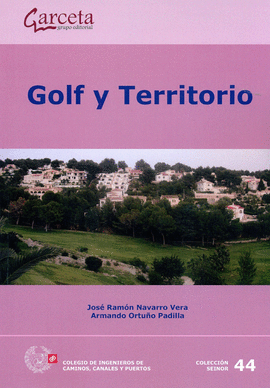 GOLF Y TERRITORIO ESTUDIO SOBRE EL IMPACTO DE LOS CAMPOS DE GOLF Y ACTUACIONES URBANISTICAS ASOCIADA