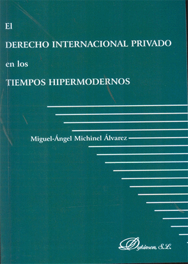 EL DERECHO INTERNACIONAL PRIVADO EN LOS TIEMPOS HIPERMODERNOS