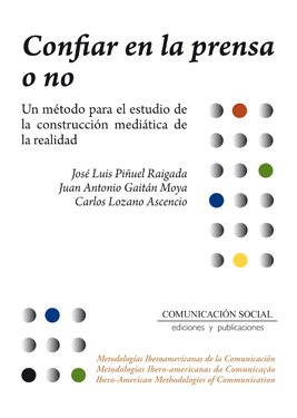 CONFIAR EN LA PRENSA O NO. UN M�TODO PARA EL ESTUDIO DE LA  CONSTRUCCI�N MEDI�TICA DE LA REALIDAD