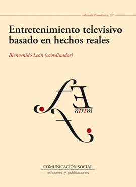 ENTRETENIMIENTO TELEVISIVO BASADO EN HECHOS REALES. GNEROS, FORMATOS Y TENDENCIAS
