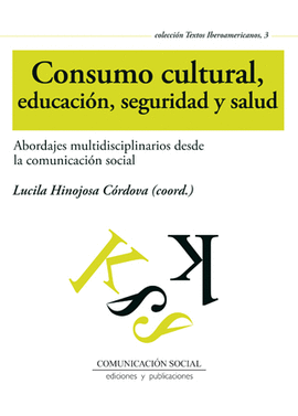 CONSUMO CULTURAL, EDUCACI�N, SEGURIDAD Y SALUD