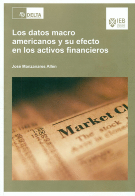 LOS DATOS MACRO AMERICANOS Y SU EFECTO EN LOS ACTIVOS FINANCIEROS