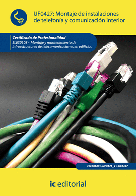 MONTAJE DE INSTALACIONES DE TELEFON�A Y COMUNICACI�N INTERIOR UF0427