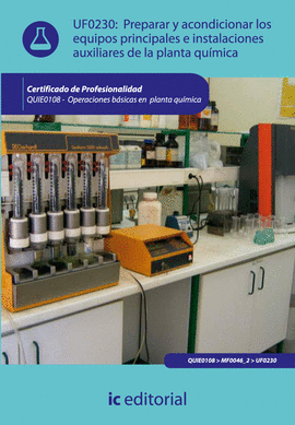 PREPARAR Y ACONDICIONAR LOS EQUIPOS PRINCIPALES E INSTALACIONES AUXILIARES DE LA PLANTA QUIMICA UF02