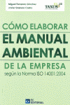 COMO ELABORAR EL MANUAL AMBIENTAL DE LA EMPRESA SEGUN LA NORMA ISO 14001:2004