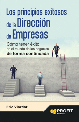 LOS PRINCIPIOS EXITOSOS DE LA DIRECCION DE EMPRESAS