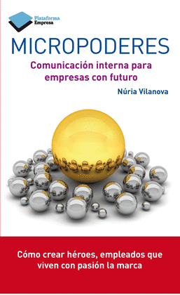 MICROPODERES COMUNICACION INTERNA PARA EMPRESA CON FUTURO