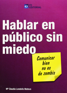 HABLAR EN PUBLICO SIN MIEDO COMUNICAR BIEN NO ES DE ZOMBIS