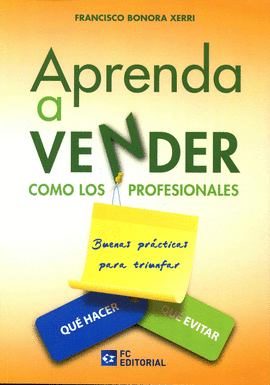 APRENDA A VENDER COMO LOS PROFESIONALES BUENAS PRACTICAS PARA TRIUNFAR