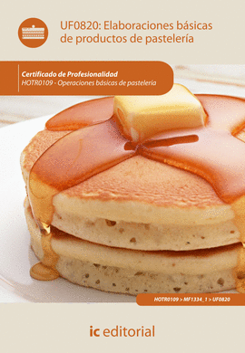ELABORACIONES BASICAS DE PRODUCTOS DE PASTELERIA