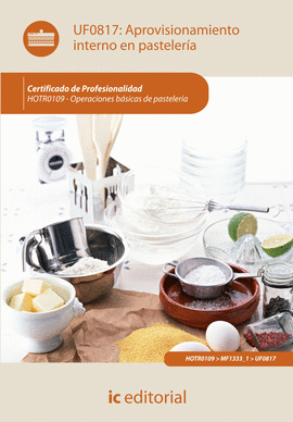 APROVISIONAMIENTO INTERNO EN PASTELERIA UF0817