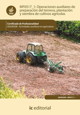 OPERACIONES AUXILIARES DE PREPARACION DEL TERRENO PLANTACION Y SIEMBRA DE CULTIVOS AGRICOLAS MF0517_