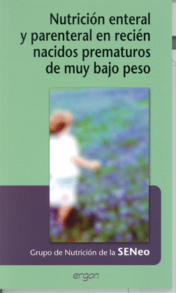 NUTRICI�N ENTERAL Y PARENTERAL EN RECI�N NACIDOS PREMATUROS DE MUY BAJO PESO