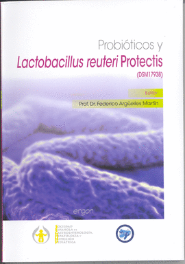 PROBIOTICOS Y LACTOBACILLUS REUTERI PROTECTIS