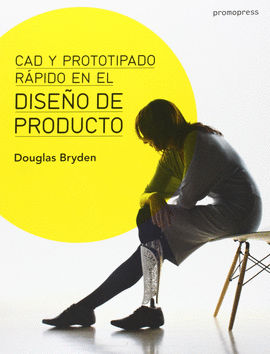 CAD Y PROTOTIPADO RAPIDO EN EL DISE�O DE PRODUCTO