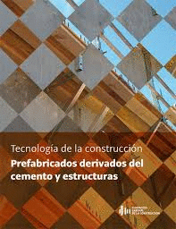 TECNOLOGIA DE LA CONSTRUCCION PREFABRICADOS DERIVADOS DEL CEMENTO Y ESTRUCTURAS