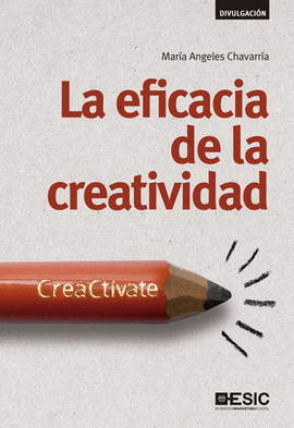 LA EFICACIA DE LA CREATIVIDAD: CREACT�VATE