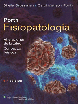 FISIOPATOLOGA ALTERACIONES DE LA SALUD, CONCEPTOS BSICOS PORTH