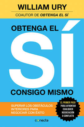 OBTENGA EL SI CONSIGO MISMO SUPERAR LOS OBSTACULOS INTERIORES PARA NEGOCIAR CON EXITO