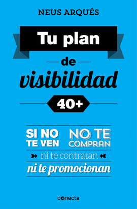 TU PLAN DE VISIBILIDAD 40+ SI NO TE VEN NO TE COMPRAN NI TE CONTRATAN NI TE PROMOCIONAN