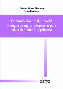 COMUNICACIN TOTAL, BIMODAL Y LENGUA DE SIGNOS: PROPUESTAS PARA EDUCACIN INFANT