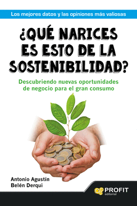 QUE NARICES ES ESTO DE LA SOSTENIBILIDAD DESCUBRIENDO NUEVAS OPORTUNIDADES DE NEGOCIO PARA EL GRAN C