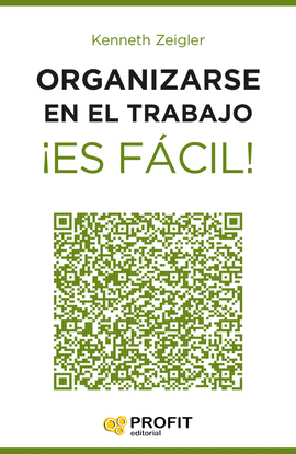 ORGANIZARSE EN EL TRABAJO ES FACIL UNA GUIA IMPRESCINDIBLE PARA POTENCIAR TU RENDIMIENTO
