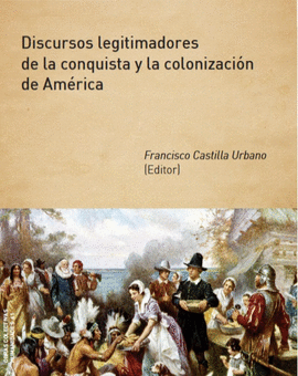 DISCURSOS LEGITIMADORES DE LA CONQUISTA Y LA COLONIZACI�N DE AM�RICA