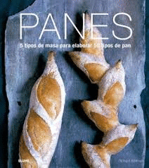 PANES 5 TIPOS DE MASA PARA ELABORAR 50 TIPOS DE PAN