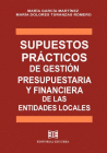 SUPUESTOS PR�CTICOS DE GESTI�N PRESUPUESTARIA Y FINANCIERA DE LAS ENTIDADES LOCALES