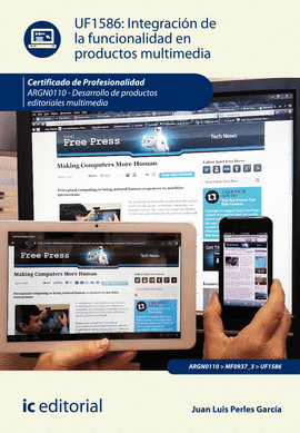INTEGRACI�N DE LA FUNCIONALIDAD EN PRODUCTOS MULTIMEDIA UF1586