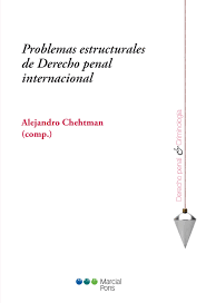 PROBLEMAS ESTRUCTURALES DE DERECHO PENAL INTERNACIONAL